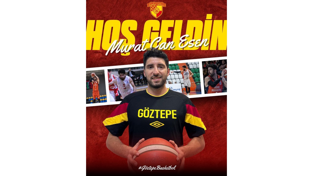 Göztepe Basketbol, Murat Can Esen’i Transfer Etti