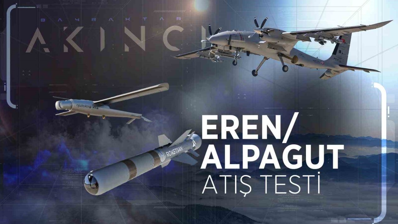 Bayraktar Akıncı Tiha, Alpagut Ve Eren Mühimmatı İle Hedefi Başarıyla Vurdu