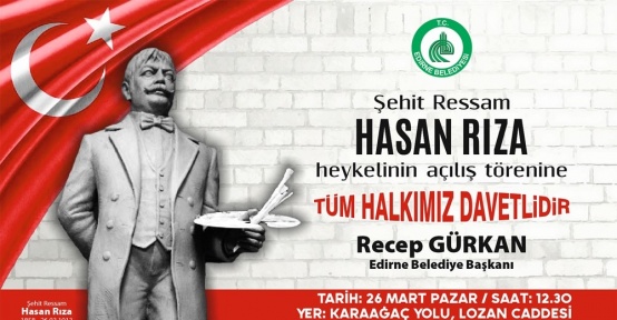 Edirne’de şehit ressam Hasan Rıza’nın heykeli açılacak