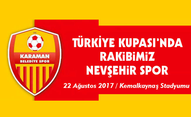 TÜRKİYE KUPASI'NDA RAKİBİMİZ NEVŞEHİR SPOR