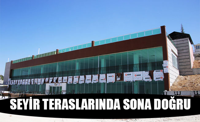 SEYİR TERASLARINDA SONA DOĞRU