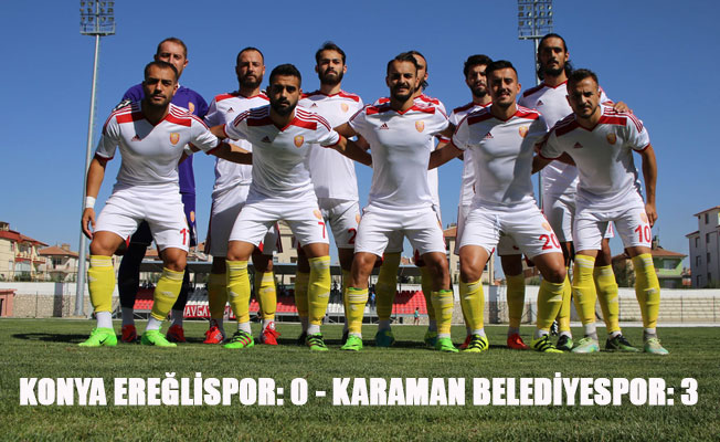 KONYA EREĞLİSPOR: 0 - KARAMAN BELEDİYESPOR: 3
