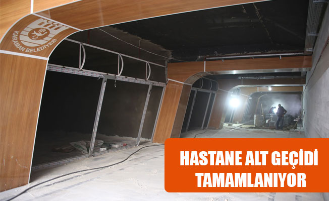 HASTANE ALT GEÇİDİ TAMAMLANIYOR