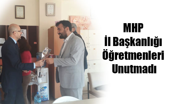 MHP İl Başkanlığı Öğretmenleri Unutmadı