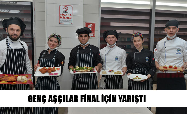GENÇ AŞÇILAR FİNAL İÇİN YARIŞTI