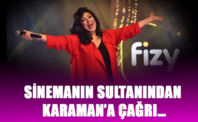 SİNEMANIN SULTANINDAN KARAMAN’A ÇAĞRI…