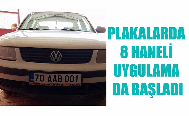 PLAKALARDA 8 HANELİ UYGULAMA DA BAŞLADI