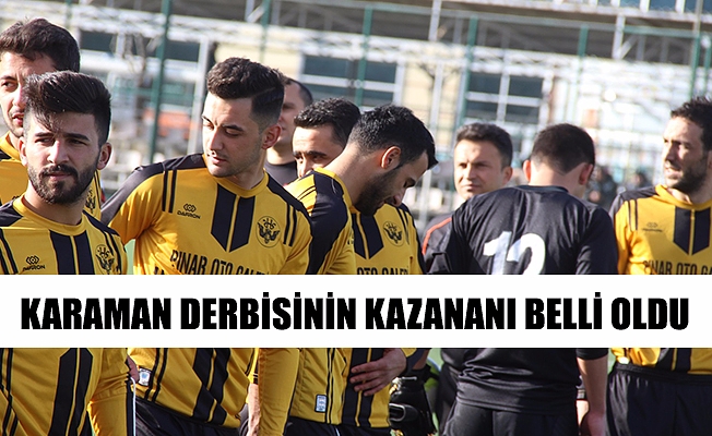 KARAMAN DERBİSİNİN KAZANANI BELLİ OLDU