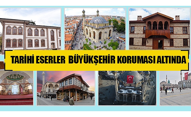 Tarihi Eserler Büyükşehir Koruması Altında
