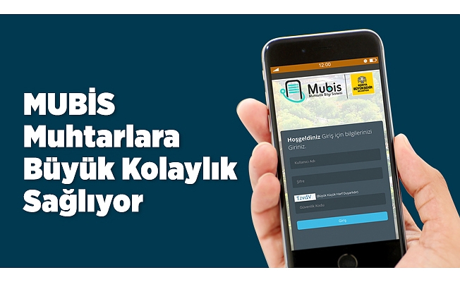MUBİS Muhtarlara Büyük Kolaylık Sağlıyor