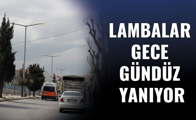LAMBALAR GECE GÜNDÜZ YANIYOR