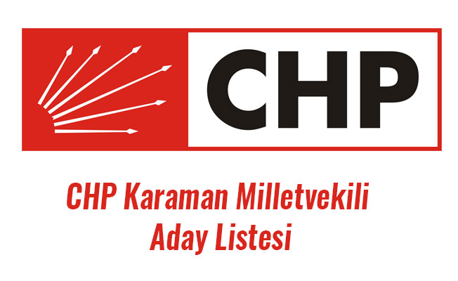 CHP Karaman Milletvekili Aday Listesi