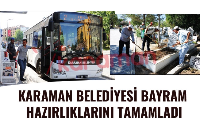 KARAMAN BELEDİYESİ BAYRAM HAZIRLIKLARINI TAMAMLADI