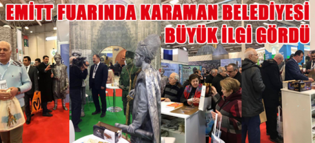 Karaman Belediyesi, EMİTT fuarında ( 26 - 29 OCAK ) büyük ilgi gördü