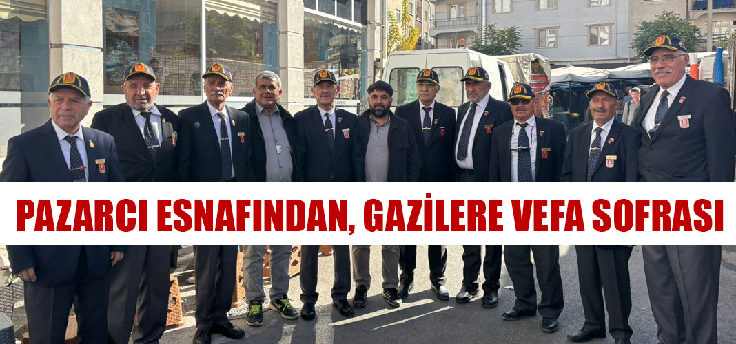PAZARCI ESNAFINDAN, GAZİLERE VEFA SOFRASI