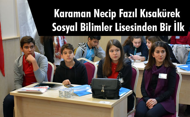 Karaman Necip Fazıl Kısakürek Sosyal Bilimler Lisesinden Bir İlk