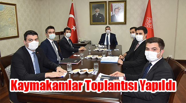 Kaymakamlar Toplantısı Yapıldı