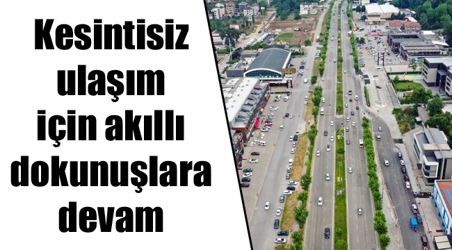 Kesintisiz ulaşım için akıllı dokunuşlara devam