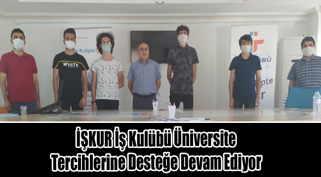 İŞKUR İş Kulübü Üniversite Tercihlerine Desteğe Devam Ediyor