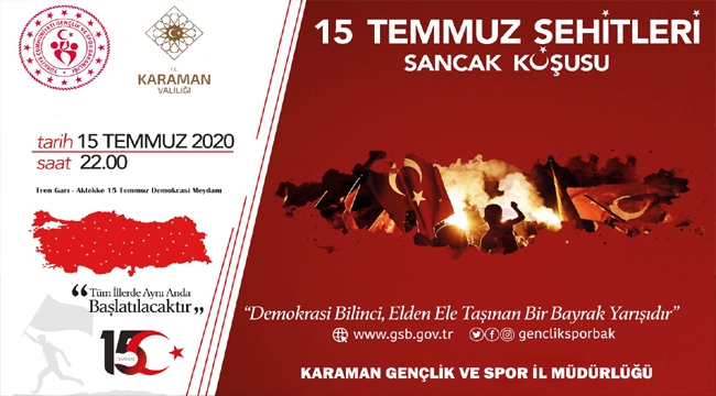 KARAMAN’DA 15 TEMMUZ ŞEHİTLERİ ANISINA “SANCAK KOŞUSU” DÜZENLENECEK