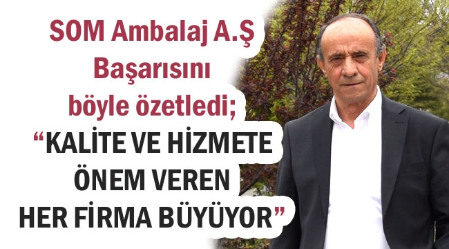 SOM AMBALAJ A.Ş'NİN BAŞARI HİKAYESİ