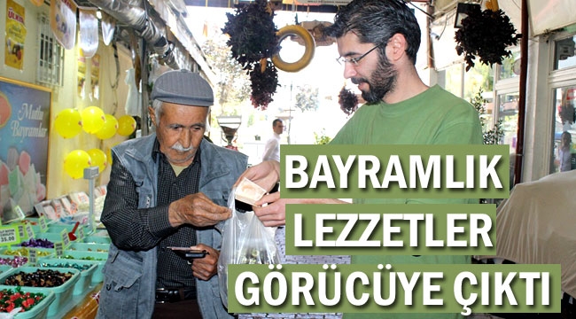 BAYRAMLIK LEZZETLER GÖRÜCÜYE ÇIKTI
