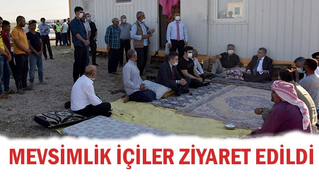 VALİ MEVSİMLİK TARIM İŞÇİLERİNİ ZİYARET ETTİ