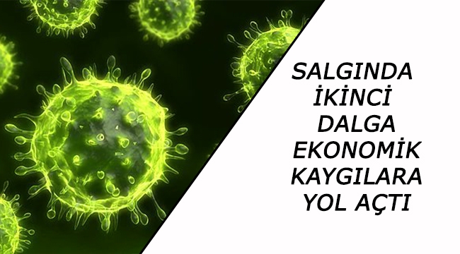 Salgında İkinci Dalga Ekonomik Kaygılara Yol Açtı