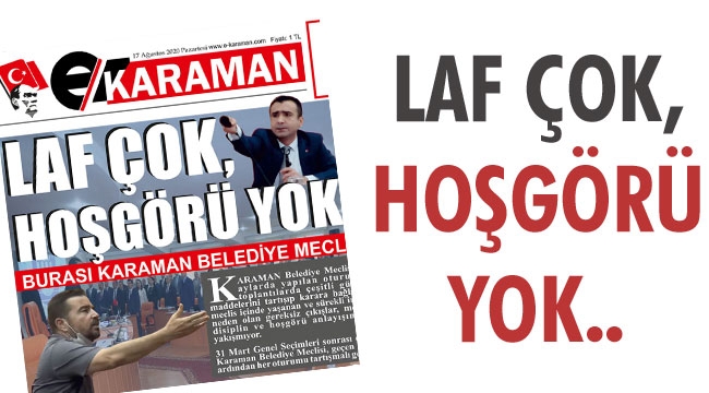 LAF ÇOK, HOŞGÖRÜ YOK..