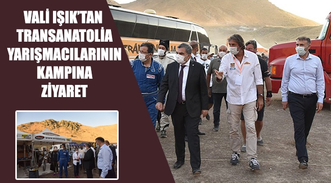 Vali Işık’tan TransAnatolia Yarışmacılarının Kampına Ziyaret