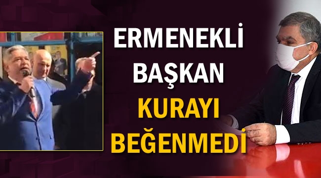 ERMENEKLİ BAŞKAN KURAYI BEĞENMEDİ
