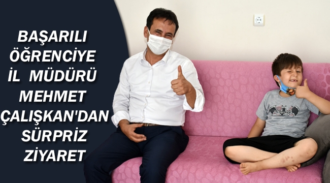 Başarılı Öğrenciye İl Müdürü Mehmet Çalışkan’dan Sürpriz Ziyaret