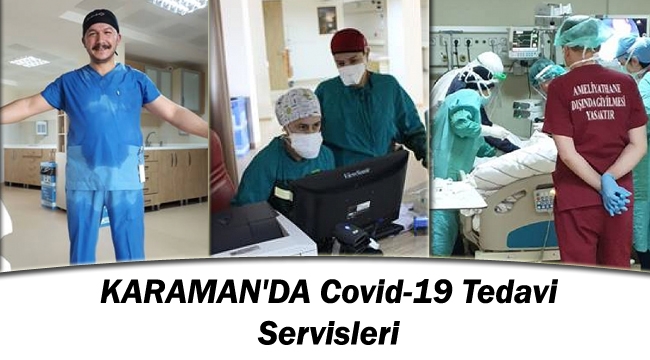 KARAMAN'DA ‘’Covid-19 Tedavi Servisleri’