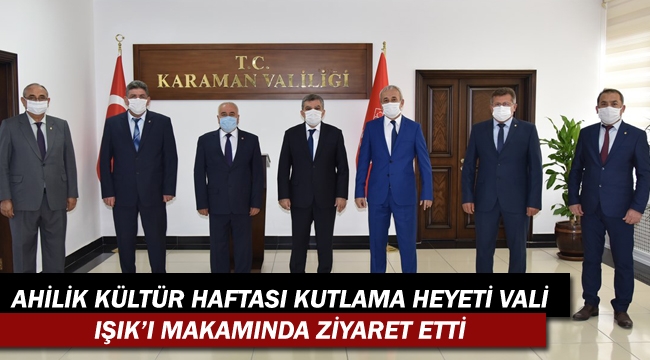 Ahilik Kültür Haftası Kutlama Heyeti Vali Işık’ı Makamında Ziyaret Etti