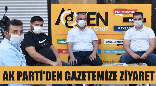 AK PARTİ İLÇE BAŞKANLIĞINDAN GAZETEMİZE ZİYARET