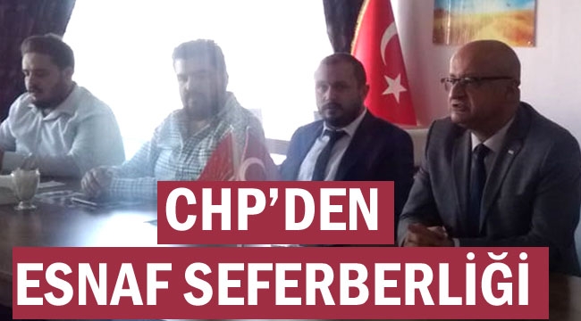 CHP’DEN ESNAF SEFERBERLİĞİ