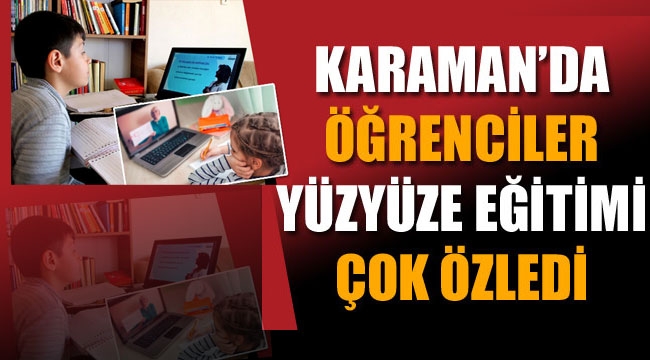 HEM ÖĞRENCİ HEM EBEVEYN OKULU ÇOK ÖZLEDİ