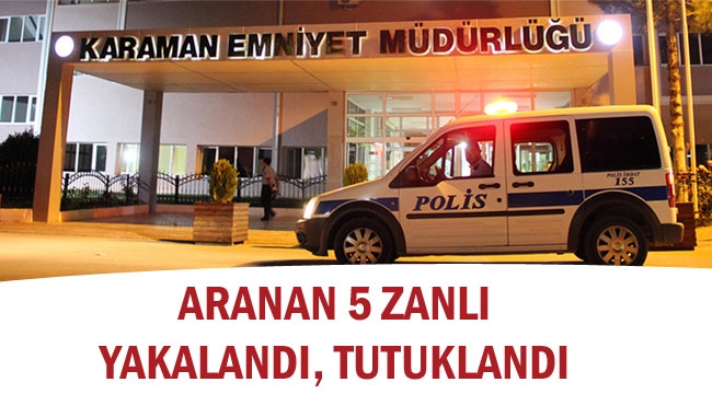 POLİS’DEN OPERASYON, 5 TUTUKLAMA