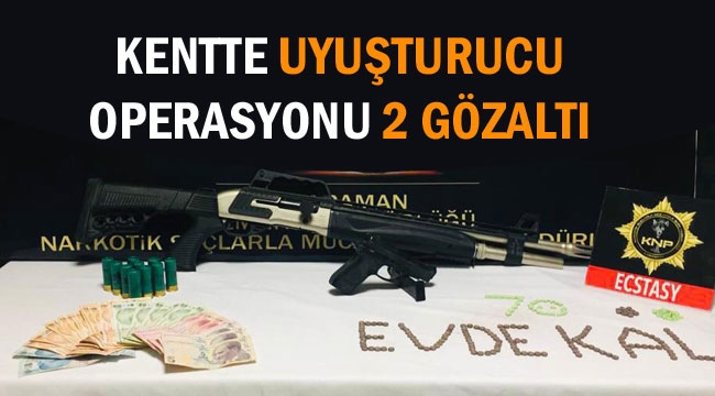 KENTTE UYUŞTURUCU OPERASYONU 2 GÖZALTI