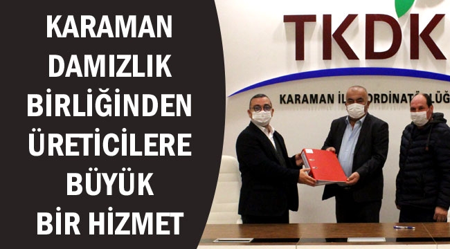 KARAMAN DAMIZLIK BİRLİĞİNDEN ÜRETİCİLERE BÜYÜK BİR HİZMET