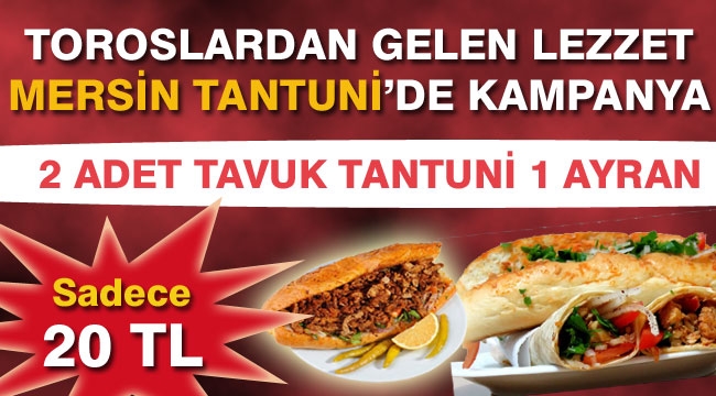 MERSİN TANTUNİ'DEN İNDİRİM KAMPANYASI