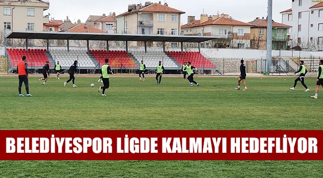 BELEDİYESPOR LİGDE KALMAYI HEDEFLİYOR