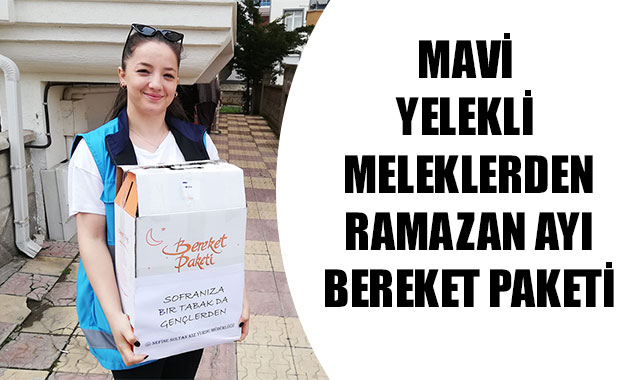 MAVİ YELEKLİ MELEKLERDEN RAMAZAN AYI BEREKET PAKETİ