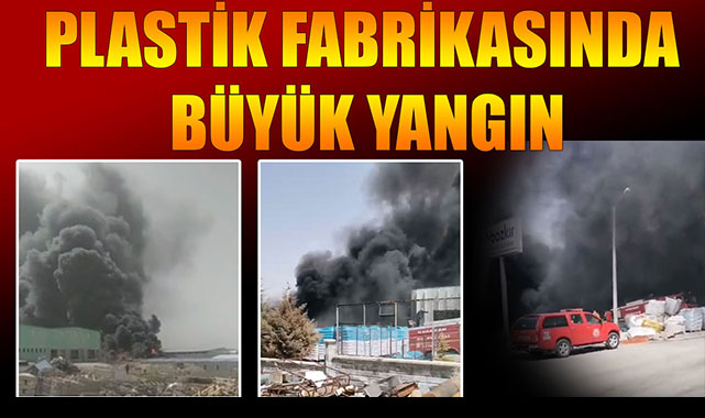 PLASTİK FABRİKASINDA BÜYÜK YANGIN