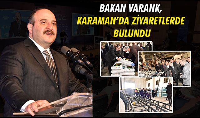 BAKAN VARANK, KARAMAN'DA ZİYARETLERDE BULUNDU