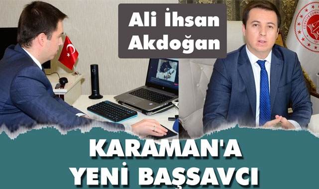 İŞTE KARAMAN'IN YENİ BAŞSAVCISI