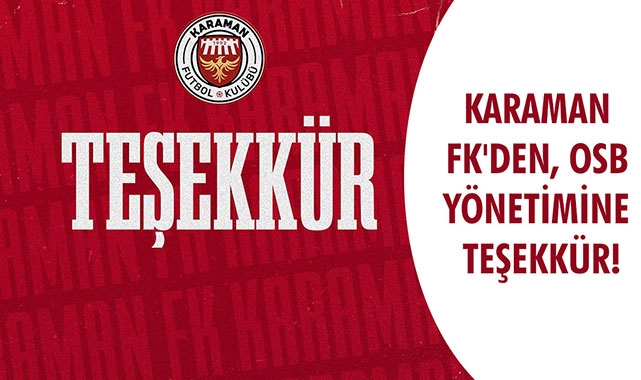 KARAMAN FK'DEN, OSB YÖNETİMİNE TEŞEKKÜR!