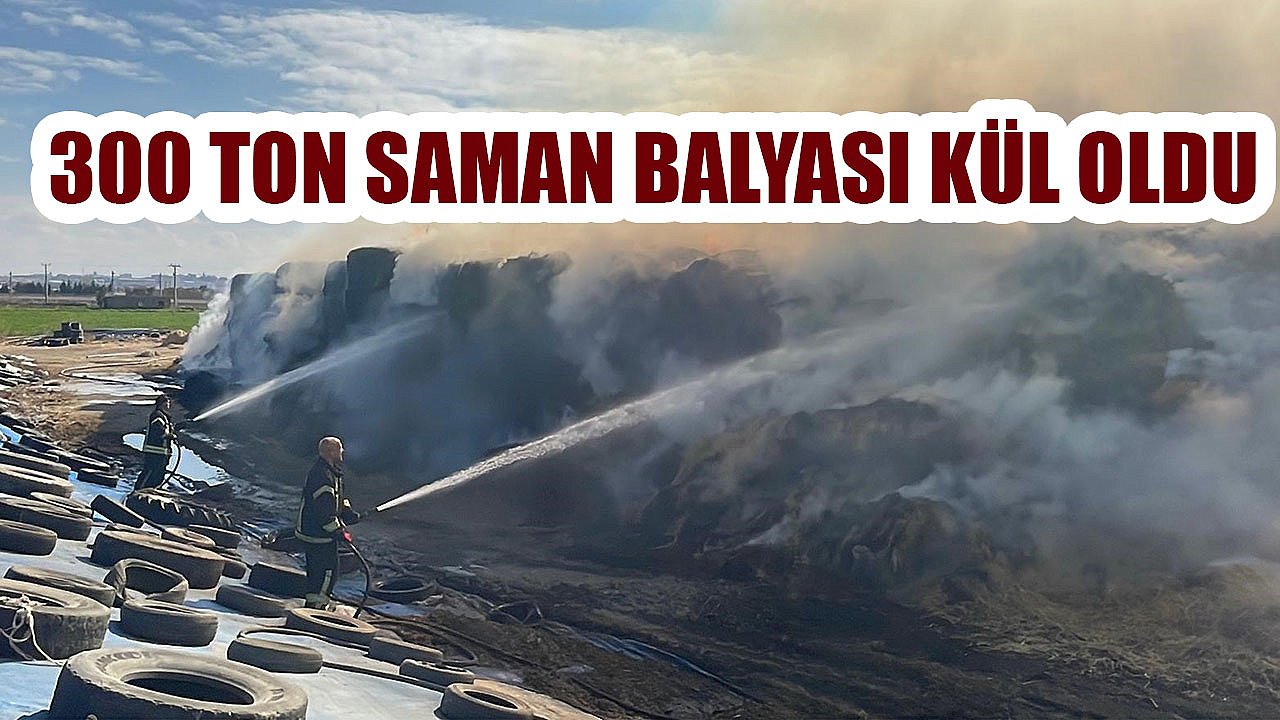 300 ton saman balyası kül oldu
