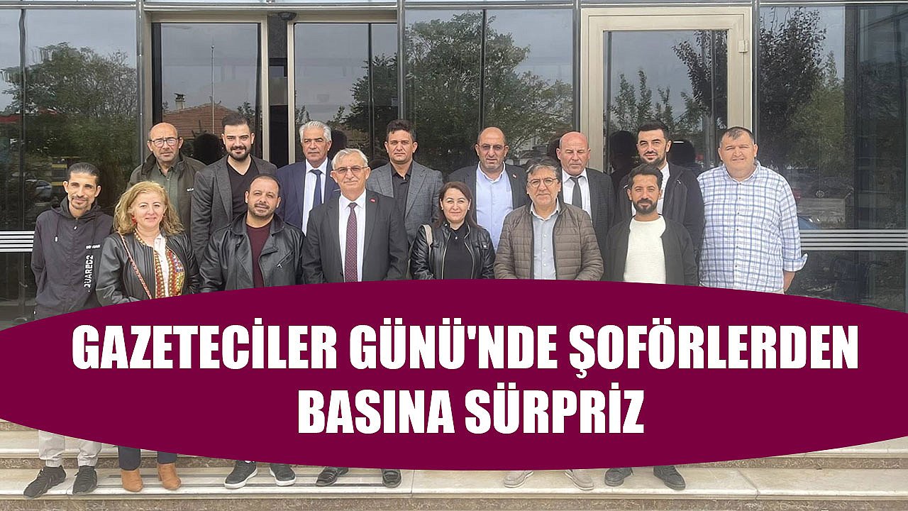 Gazeteciler Günü'nde Şoförlerden Basına Sürpriz