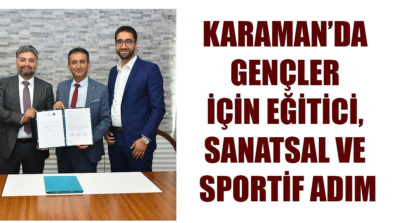 Karaman’da Gençler İçin Eğitici, Sanatsal ve Sportif Adım